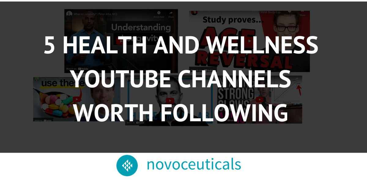 5 Health and Wellness Youtube Channels worth Following Novoceuticals