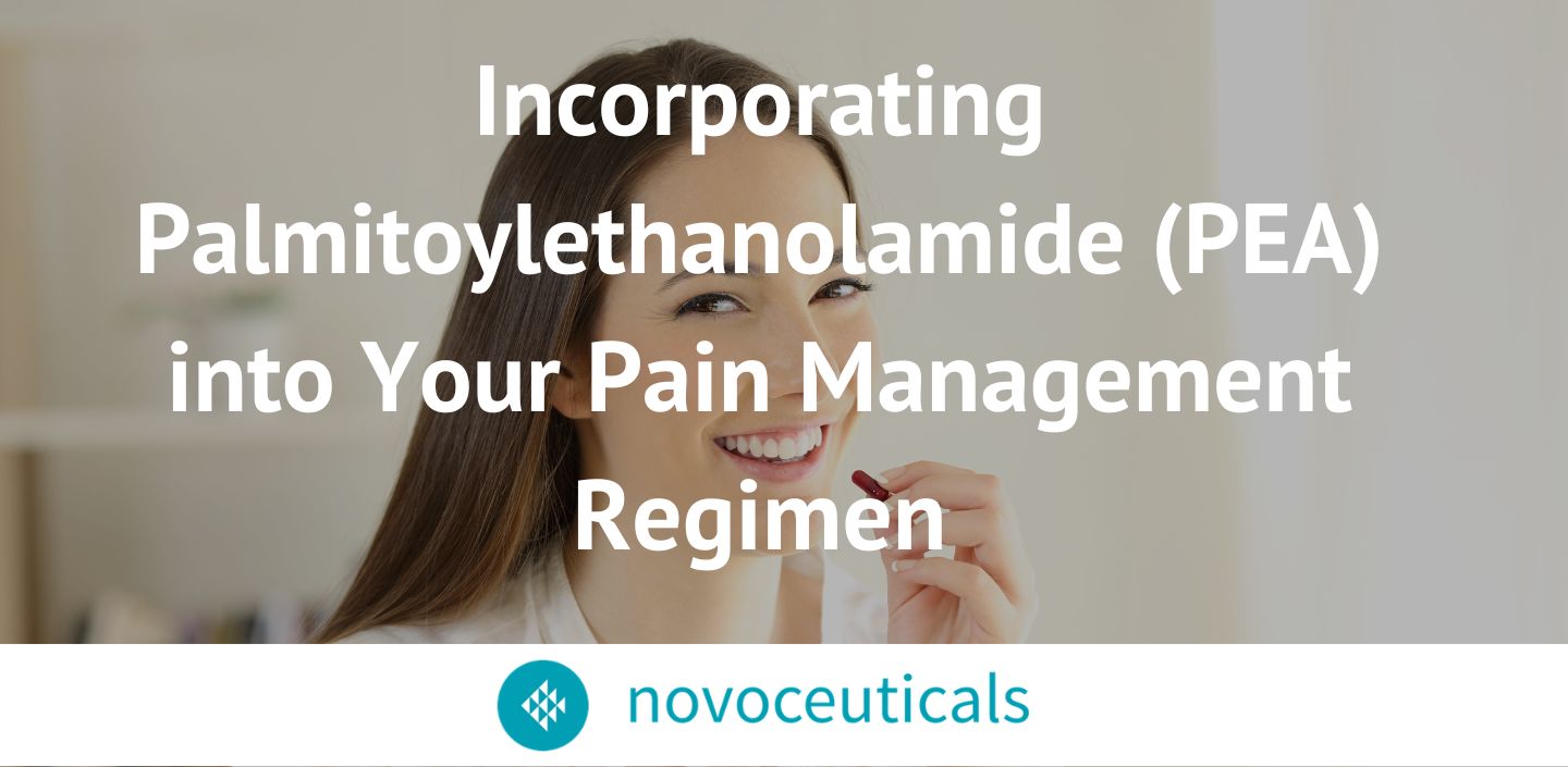 Incorporating Palmitoylethanolamide (PEA) into Your Pain Management Regimen
